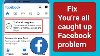 How to fix you're all caught up Facebook problem 2022.Solve You're all caught up Facebook problem