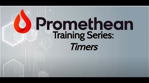 Using The Promethean Timers