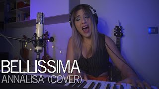 Video thumbnail of "BELLISSIMA - ANNALISA (COVER)"