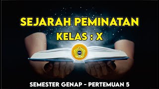 SEJARAH PEMINATAN KELAS X (SEMESTER GENAP -PERTEMUAN 5)