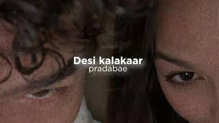 Desi kalakaar (slowed+reverb)