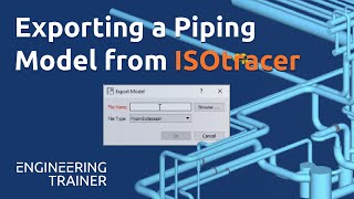 Exporting a Piping Model from ISOtracer