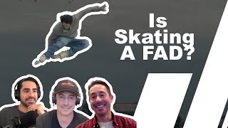 Is Skating A Fad???