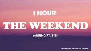 88rising ft. BIBI - The Weekend ( 1 Hour ) Tiktok 🎧