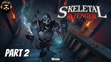 SKELETAL AVENGER Gameplay - Part 2 (no commentary)