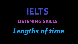 Part 4 of IELTS Listening Skills - LENGTHS OF TIME #ielts #ieltslistening #ieltstest #ieltsprep
