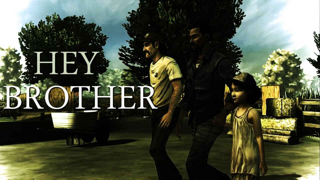 Lee | Kenny | Clem || Hey Brother