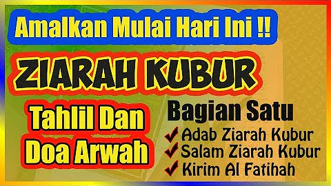 AMALKAN – Ziarah Kubur, Tahlil Dan Doa Arwah – Bagian Satu : Adab Ziarah Kubur Dan Kirim Al Fatihah