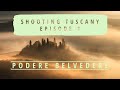 PODERE BELVEDERE | Episode 1 | SHOOTING TUSCANY (SUB ENG/ITA) | Leo&#39;s Photo Guides