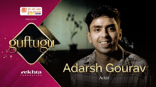Know The Extraordinary Journey Of A Rising Star With Adarsh Gourav