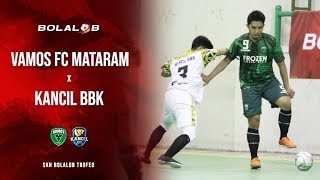 Highlight : Vamos Mataram vs Kancil BBK Pontianak (5-4) - SKN Bolalob Trofeo