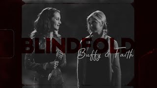 Buffy & Faith | Blindfold (For ninaharvelle)