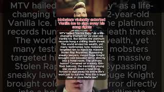 Mobsters violently extorted Vanilla Ice to sign away his song rights