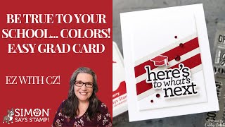 Be true to your school... colors! Hand Make an Easy Graduation Card