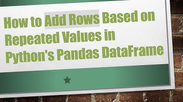 How to Add Rows Based on Repeated Values in Python