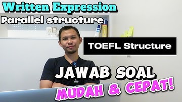 Soal Written Expression TOEFL dan pembahasan: Parallel Structure (soal asli)