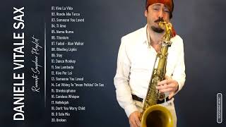 Daniele Vitale Sax Greatest Hits - Best Song Of By Daniele Vitale Sax - Best Saxophone Music