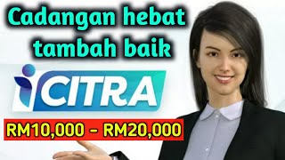 Cadangan hebat tambah baik i-Citra RM10000-RM20000