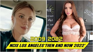 NCIS Los Angeles CAST ★ THEN AND NOW 2022 ★ BEFORE &amp; AFTER !