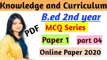 MCQ Questions of Knowledge and Curriculum |04| B.ed 2nd year online exam 2020 | Important questions