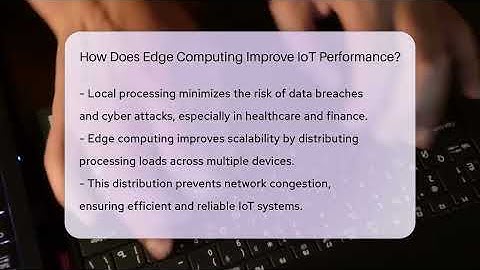 How Does Edge Computing Improve IoT Performance? - Talking Tech Trends