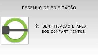 Desenho de edificação (Planta Baixa): 9 - Identificação e área dos compartimentos. screenshot 4