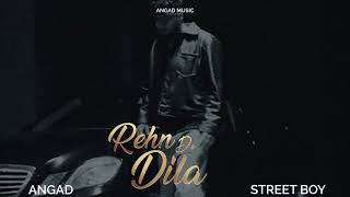 Rehnde Dila Angad Streetboy New Punjabi Sad Song Latest Punjabi Song 2026