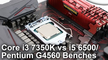 Core i3 7350K vs Pentium G4560 vs Core i5 6500 Gaming Benchmarks