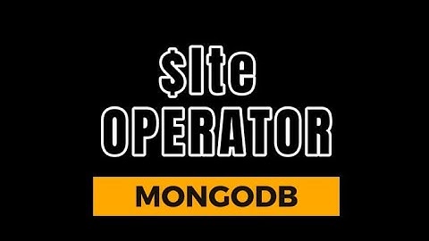 MongoDB Comparison Operators $lte