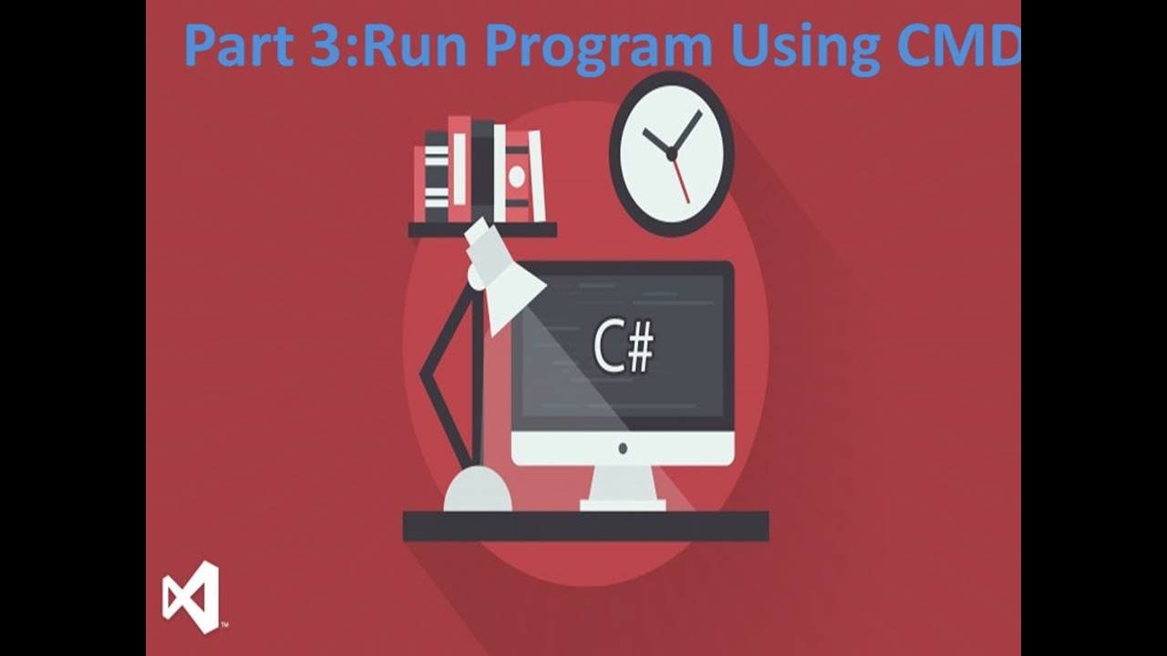 Part 3 C#::How to run c# program in CMD - YouTube