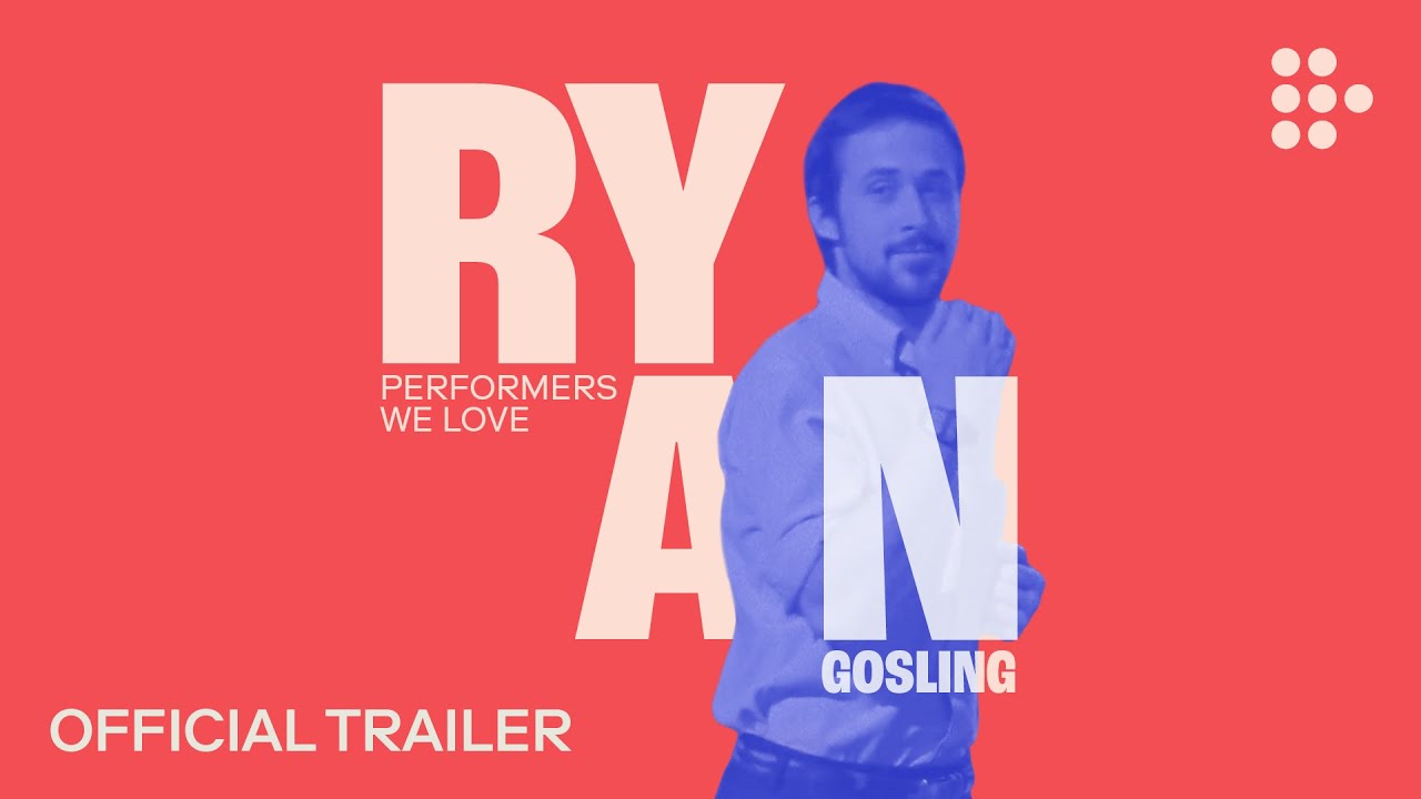Performers We Love: Ryan Gosling | Official Trailer | MUBI - YouTube