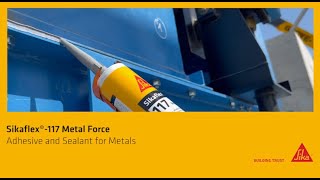 Metal adhesive Sikaflex® 117 Metal Force  for Machinery