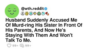 Husband Suddenly Accused Me Of Murd-ring His Sister In Front Of His Parents, And Now He's Staying...