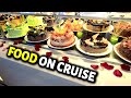 What you get to Eat on Cruise | Food on Cruise