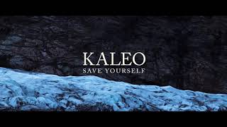 Save yourself - KALEO - Live at Fjallsárlón - 1 hour