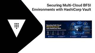 Securing Multi Cloud BFSI Environments with HashiCorp Vault