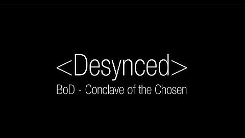 Desynced - BoD Conclave of the Chosen (assassination rogue PoV)