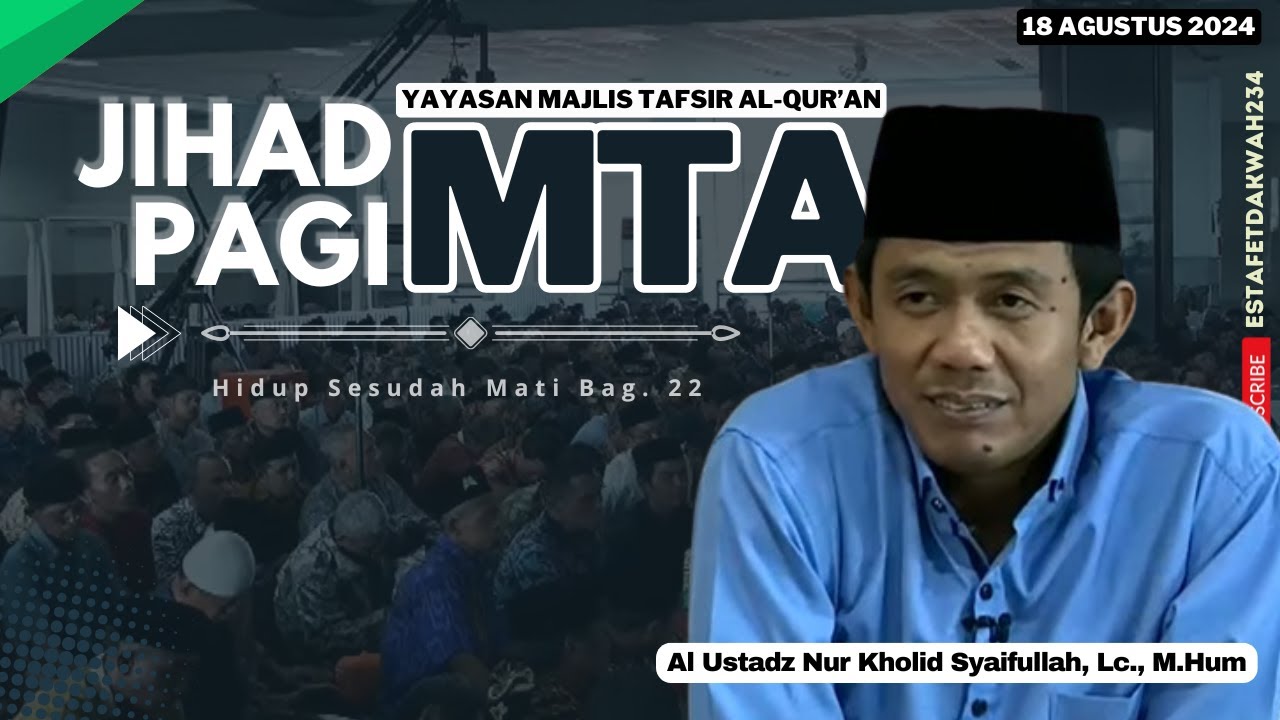 [JIHAD PAGI MTA] - HIDUP SESUDAH MATI (22) | 18 AGUSTUS 2024