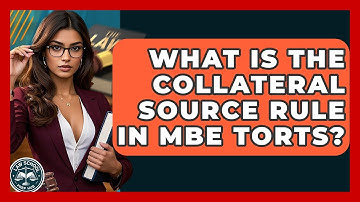 What Is The Collateral Source Rule In MBE Torts? - Law School Prep Hub