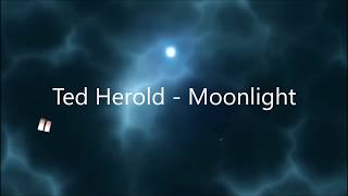 Ted Herold - Moonlight (Lyrics)