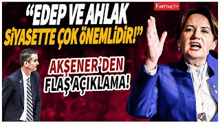 Meral Akşenerden Ümit Dikbayır Hakkında Flaş Açıklama Edep Ve Ahlak Siyasette Çok Önemlidir