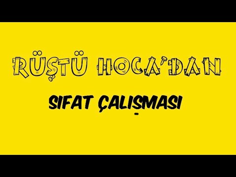 11) Sözcük Türleri /SIFAT ÇALIŞMASI / ( RÜŞTÜ HOCA )