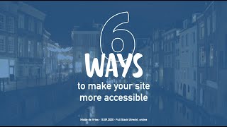 Six ways to make your site more accessible