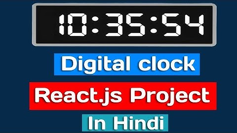 Digital clock using react.js | react.js tutorials | reactjs projects