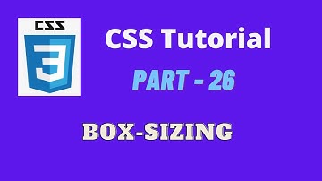 CSS Bangla Tutorial Part-26 || 🔥🔥 Latest 2021 🔥🔥 Box-Sizing