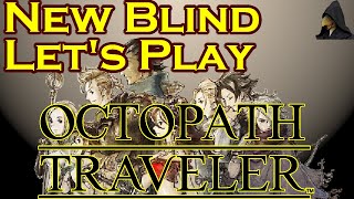 New Blind Lets Play - Octopath Traveler