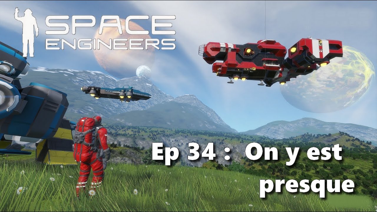 Space Engineers On y est presque S2 Ep 34 - YouTube
