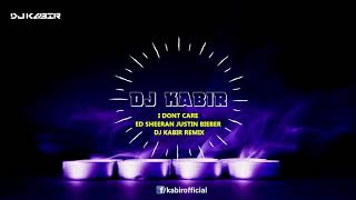 #DJKABIRREMIX #EdSheeran #JustinBieber  I DON'T CARE DJ KABIR REMIX