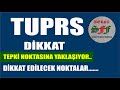 DİKKAT !! TEPKİ SEVİYESİNE YAKLAŞIYOR TEPKİ YÜKSELİŞİ BAŞLAYABİLİR #tuprs #borsa yorum #hisseyorum