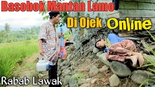 RABAB LAWAK BASOBOK MANTAN LAMO  DI OJEK ONLINE || MAK PONO & BUJANG PATAH